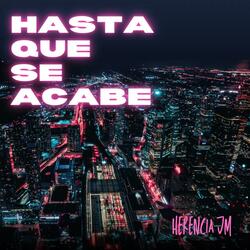 HASTA QUE SE ACABE