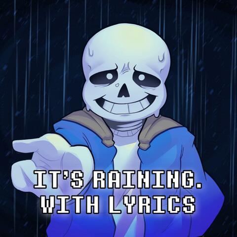 It's Raining With Lyrics | Undertale: Call of the Void