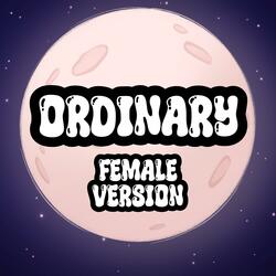 Ordinary (Female Version)