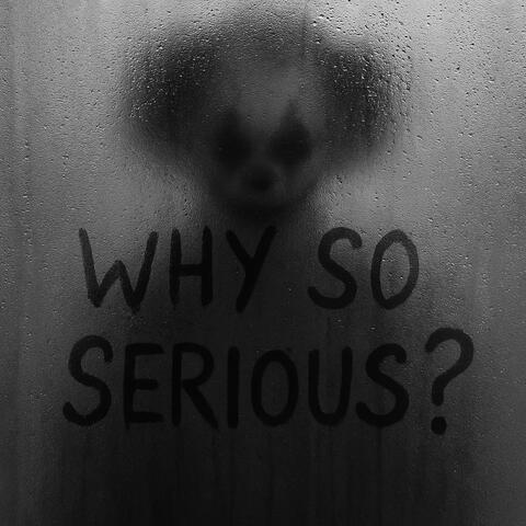 Why So Serious!?