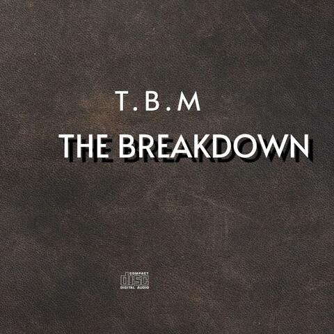 THE BREAKDOWN