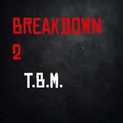 BREAKDOWN 2