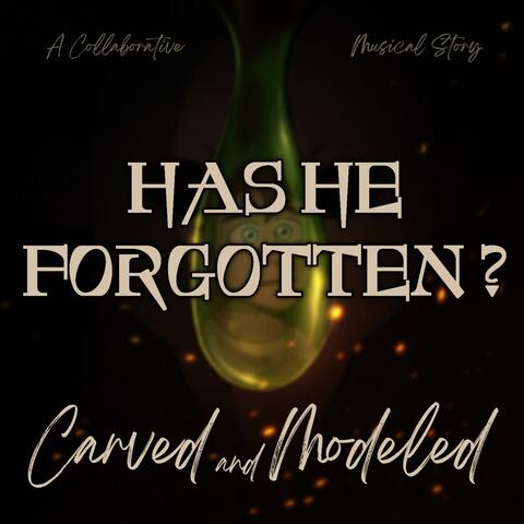 Has He Forgotten? (From "Carved and Modeled")