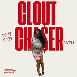 Clout Cha$er