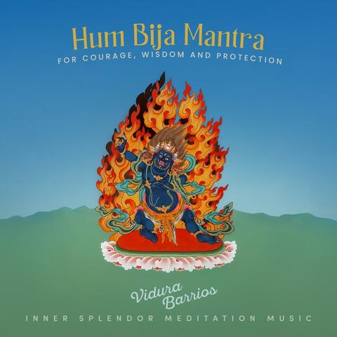 Hum Bija Mantra for Courage, Wisdom and Protection