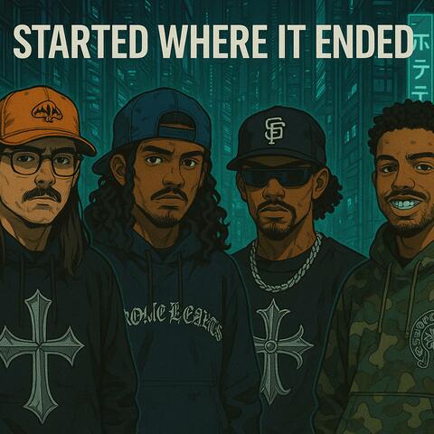 Started Where It Ended