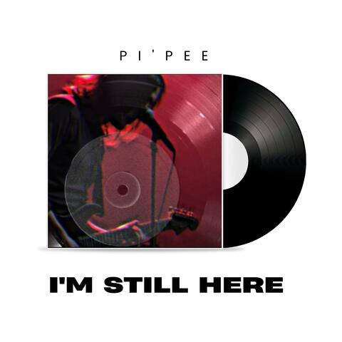 I'm Still here