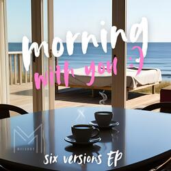 Morning With You (Version 4)