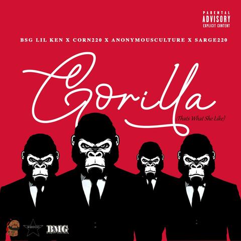 Gorilla (That's What She Like) [feat. Corn220, AnonymousCulture & Sarge220]