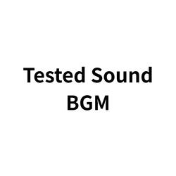 Tested Sound BGM