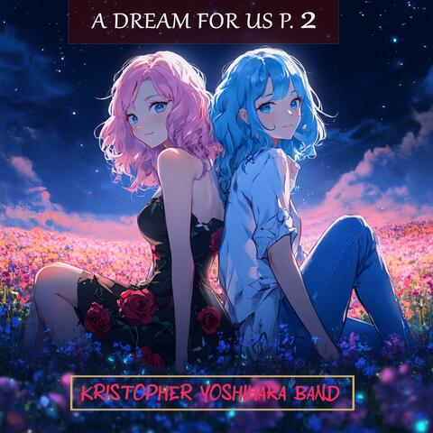 A Dream for Us P. 2