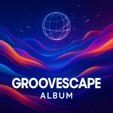 Groovescape (Album)