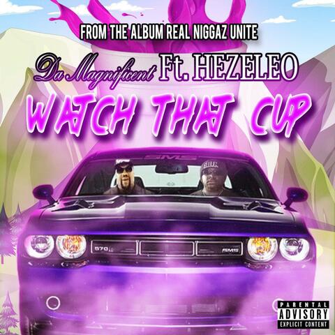 Watch That Cup (feat. HEZELEO)