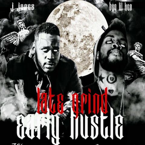 Late Grind Early Hustle