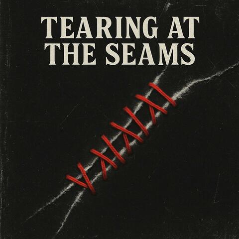 Tearing At The Seams