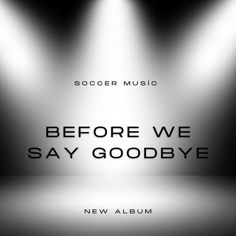 Before We Say Goodbye