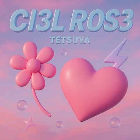 CI3L R0S3