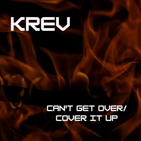 Cant Get Over/Cover It Up