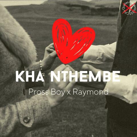 Kha-Nthembe (feat. Raymond)