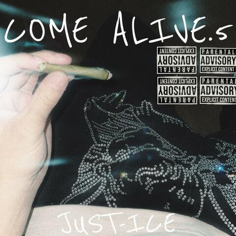 COME ALIVE