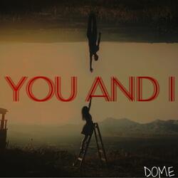 YOU AND I