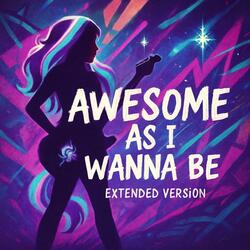 Awesome As I Wanna Be (Extended Version)