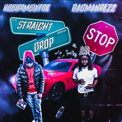 Straight Drop (feat. KosiFrm64)