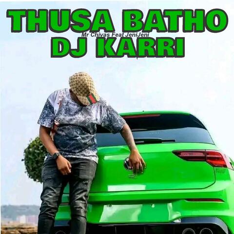 THUSA BATHO DJ KARRI (feat. Jeni Jeni)