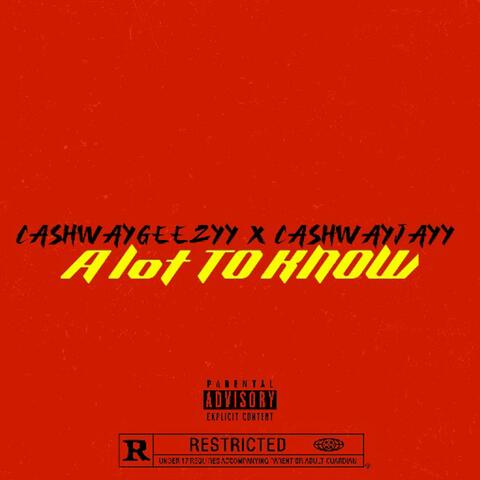 A lot to know (Freestyle) (feat. Cashwayjayy)