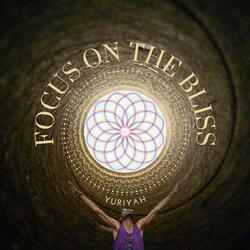 Focus on the Bliss