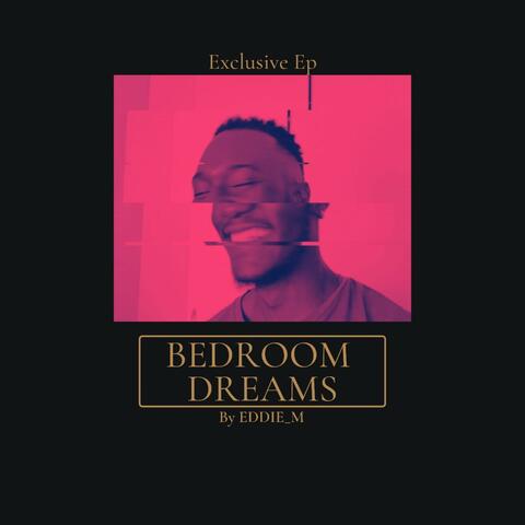 BEDROOM DREAMS