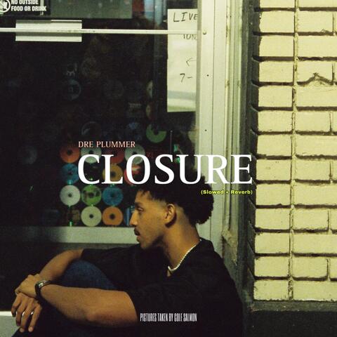 CLOSURE: SLOWED + REVERB
