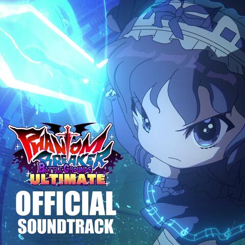 Phantom Breaker: Battle Grounds Ultimate (Official Video Game Soundtrack)