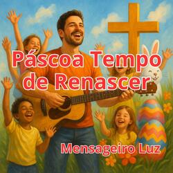 Páscoa Tempo de Renascer