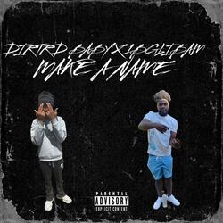 Make A Name (feat. DirtRd Baby)