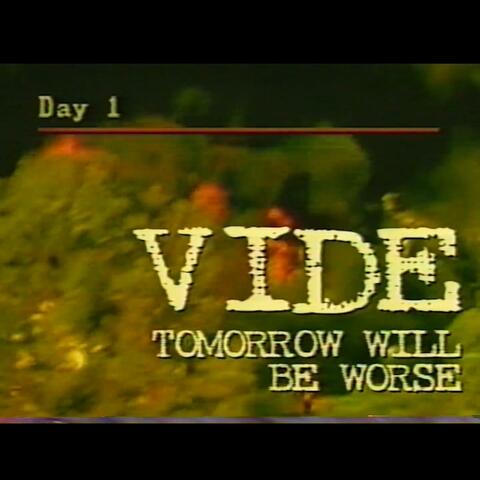 Tomorrow will be worse.
