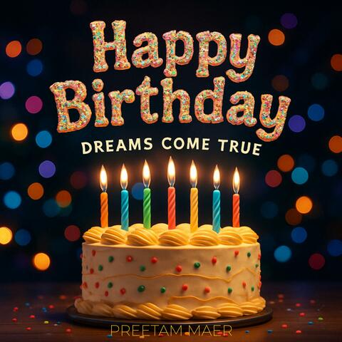 Happy Birthday (Dreams Come True)