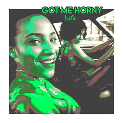 Got Me Horny
