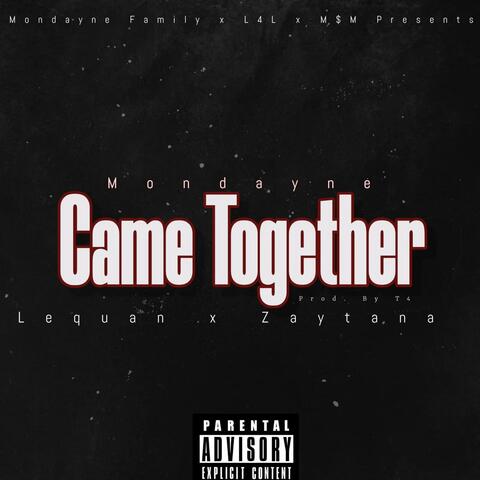 Came Together (feat. Zaytana & Lequan)