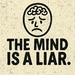 Mind is a Liar