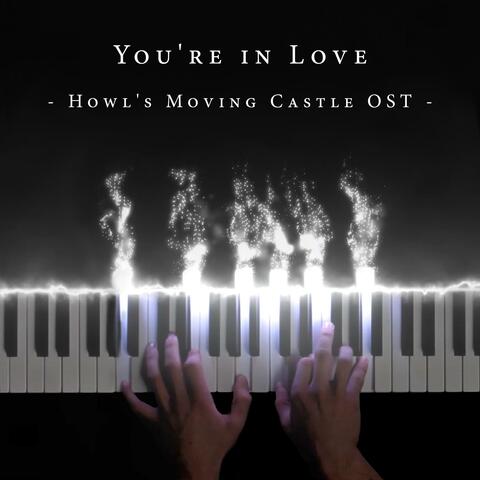 You're in Love (From "Howl's Moving Castle")