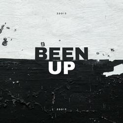 BEEN UP