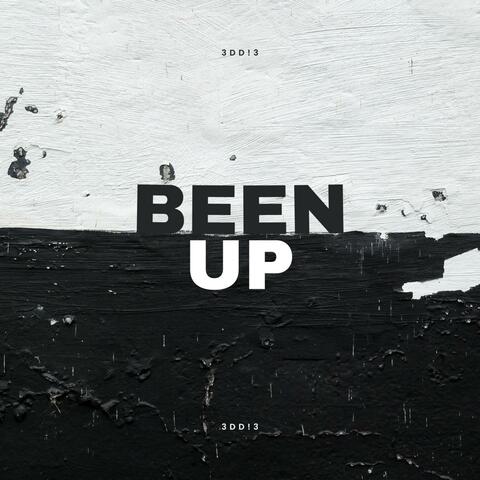 BEEN UP