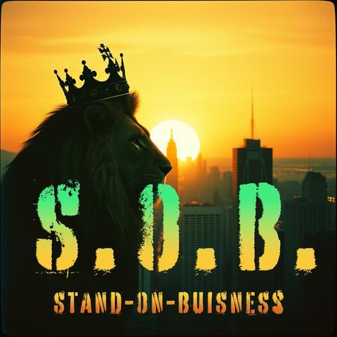S. O. B. Stand On Business