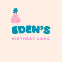Eden's Birthday Song