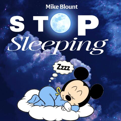 Stop Sleeping