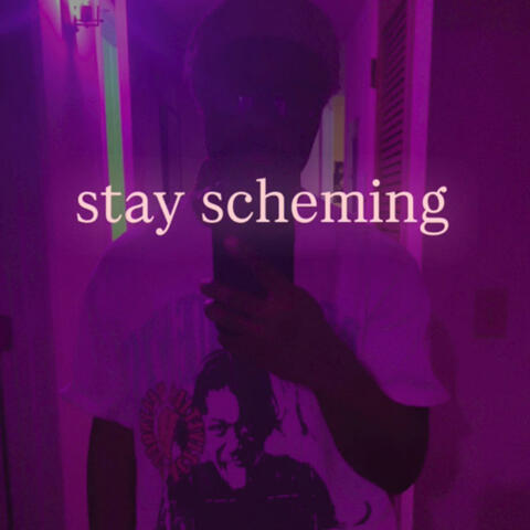 Stay Scheming