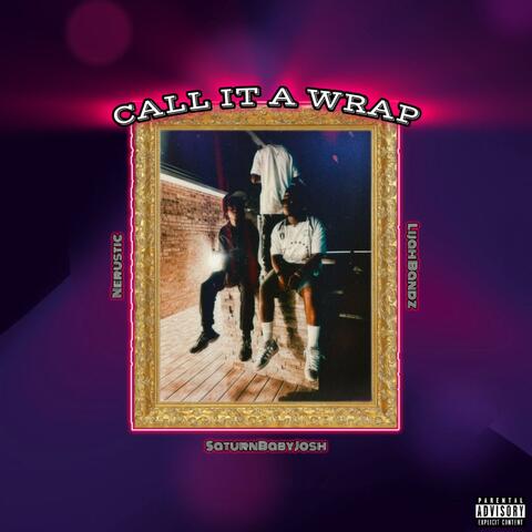 Call It A Wrap (feat. Nerustic & Lijah Bandz)