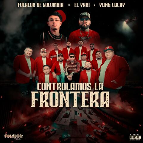 Controlamos La Frontera (feat. ElYariOficial & Yung Lucky)