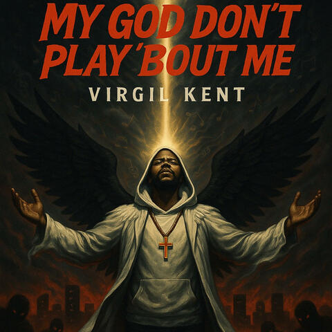 My God Don't Play Bout Me